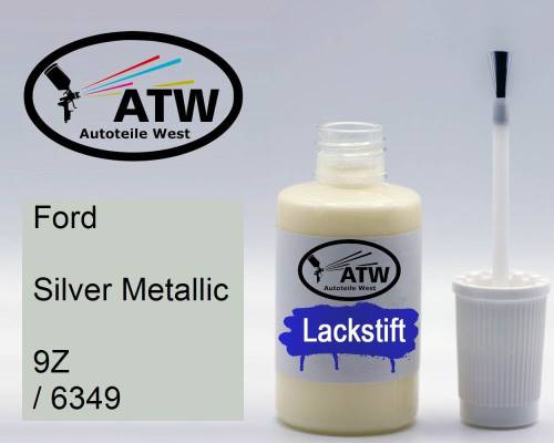 Ford, Silver Metallic, 9Z / 6349: 20ml Lackstift, von ATW Autoteile West.